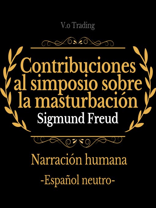 Title details for Contribuciones al simposio sobre la masturbación by Sigmund Freud - Available